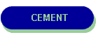 CEMENT